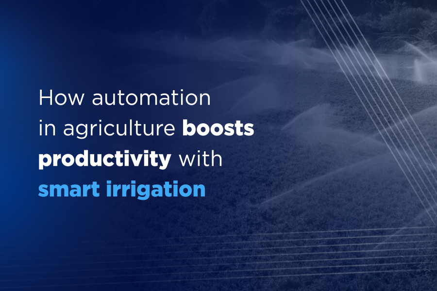 How automation in agriculture boosts productivity with smart irrigation How automation in agriculture boosts productivity with smart irrigation
